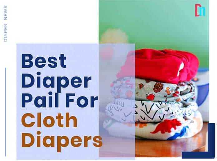 Best diaper pail for cloth diapers